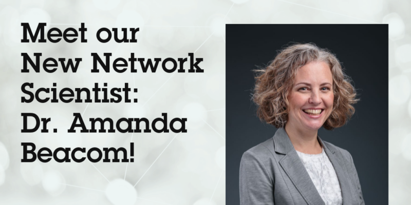 Meet our new Network Scientist: Dr. Amanda Beacom! - Visible Network Labs