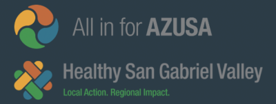 All in for Azusa & Healthy San Gabriel Valley