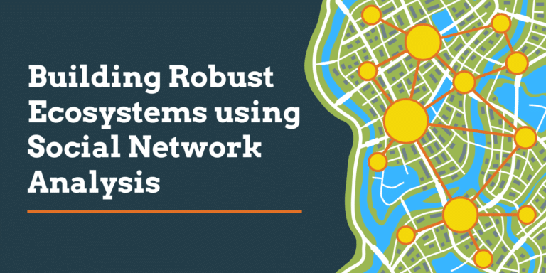 Building Robust Ecosystems using Social Network Analysis