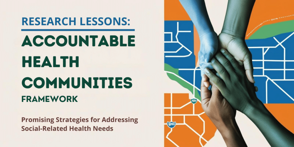 Promising Strategies for Addressing Health-Related Social Needs Lessons from the Accountable Health Communities Model